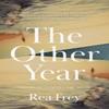 The Other Year by Rea Frey Paperback Book 9781400243105