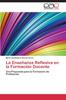 Книга La Ensenanza Reflexiva En La Formacion Docente
