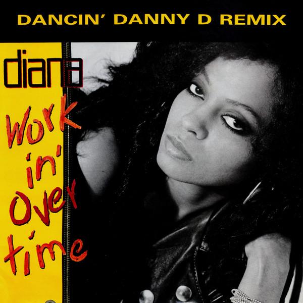 12inch Record DIANA ROSS - Workin' Overtime (Dancin' Danny D R 12EMX91 EMI, Ross Recor 1989 UK Dance & Electronica Used