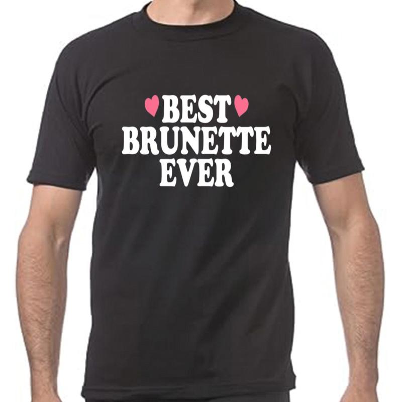 Funny Best Brunette Ever Graphic Tshirts Unisex Unisexs Fashion Casual Tshirt 100 Cotton Loose Oversized T Shirt