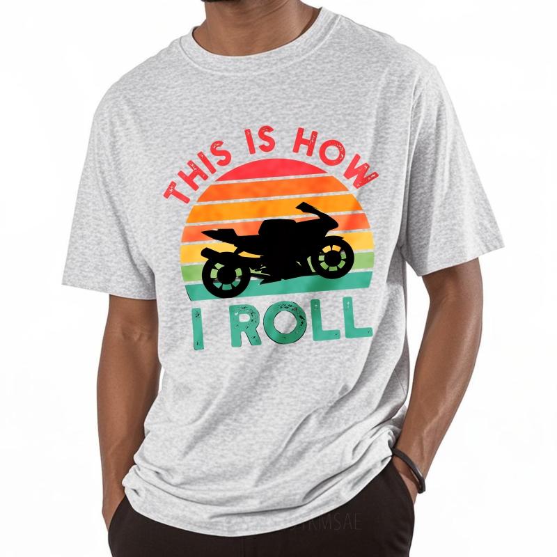 Unisex Cotton T-shirt Funny Biker Gift This Is How I Roll Bike Retro Vintage - Biking Motorcycle Bike Lover men t-shirt Crew Neck Top Unisex,gift,Top