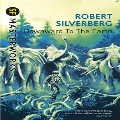 Вниз к Земле Роберта Силверберга Книга в мягкой обложке 9781473211926
