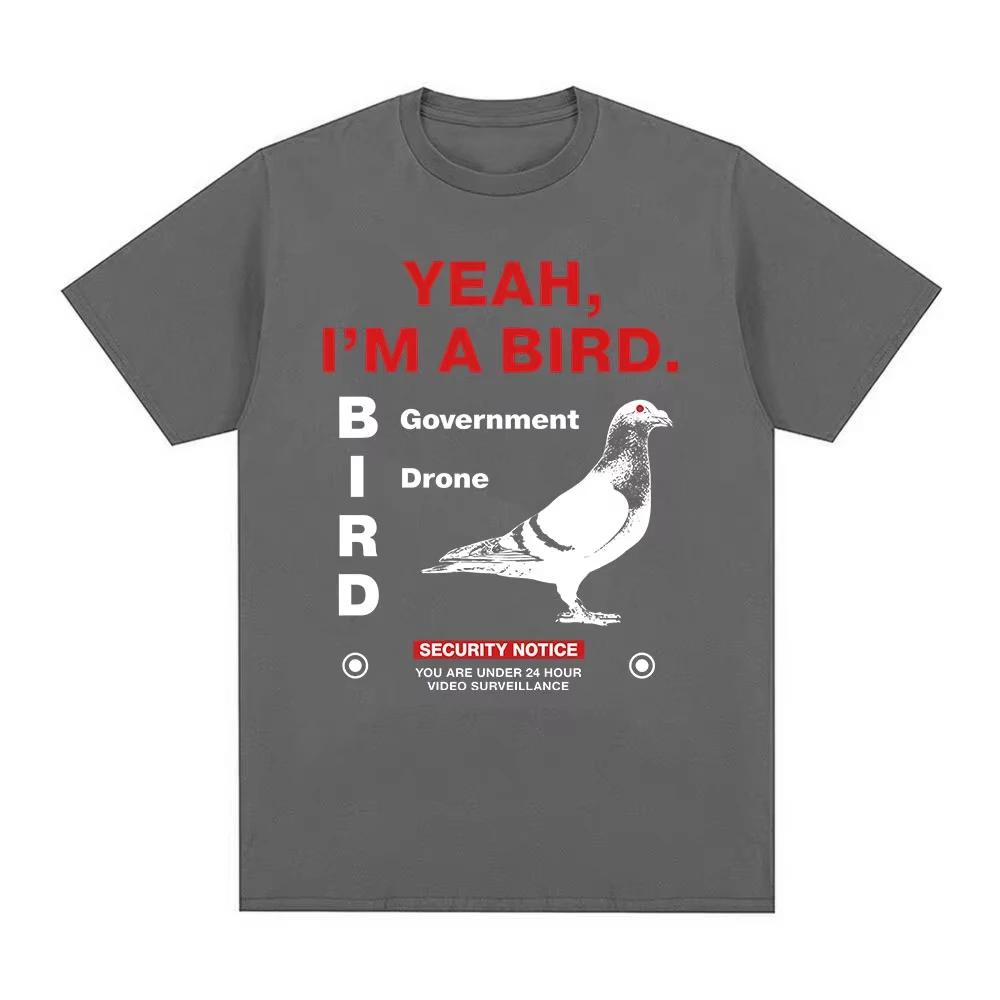 Yeah Im A Bird Funny Meme Tshirt Men Women Clothing Fashion Vintage Oversized Cotton Casual Short Sleeves T Shirts Streetwears