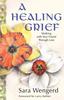 Книга Healing Grief : Walking with Your Friend Through Loss