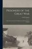 Книга Prisoners of the Great War : Authoritative Statement of Conditions In the Prison Camps of Germany