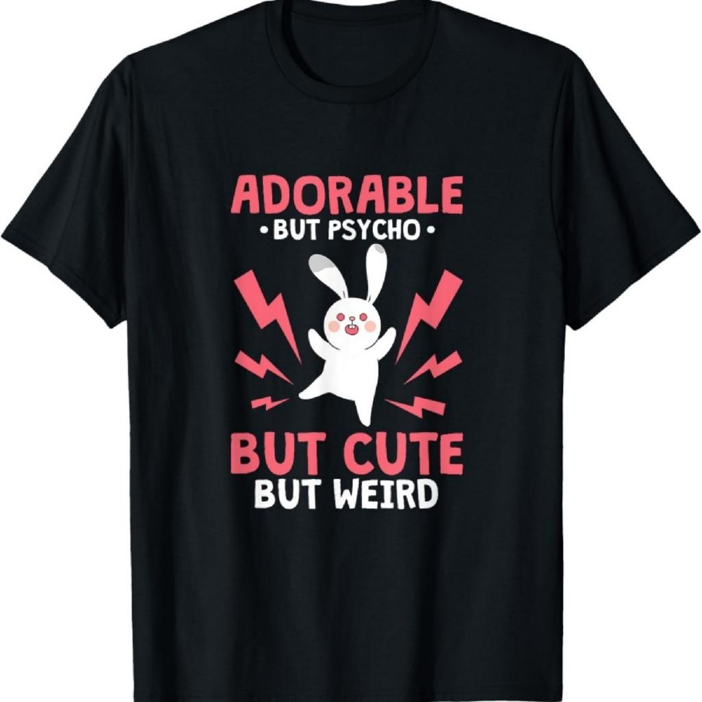 Bunny Rabbit Adorable But Psycho But Cute But Weird Kawaii T-Shirt