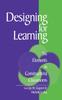 The Designing for Learning : Six Elements In Constructivist Classrooms Book