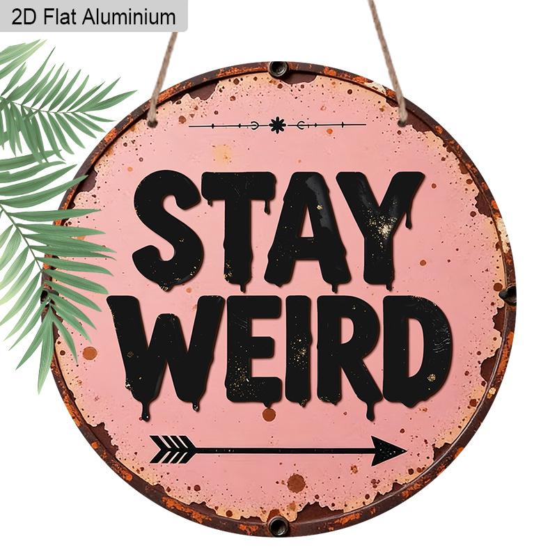 2D Flat Stay Weird Round Metal Sign, Vintage Pink Aluminum Wall Decor with Jute Rope, Rustic Distressed Art Hanging Plaque for Bedroom, Living Room