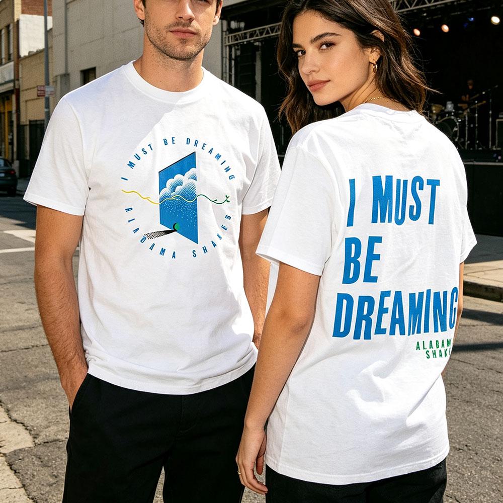 I Must Be Dreaming Tee Alabama Shakes Design Graphic Merch Tshirts Short Sleeve Cotton Women Men T-shirt Casual Fashion Clothing