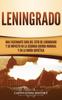 Книга Leningrado : Una Fascinante Guia Del Sitio De Leningrado Y Su Impacto En La Segunda Guerra Mundial Y En La Union Sovietica