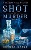 Книга A Shot of Murder : A Charley Hall Mystery : 1