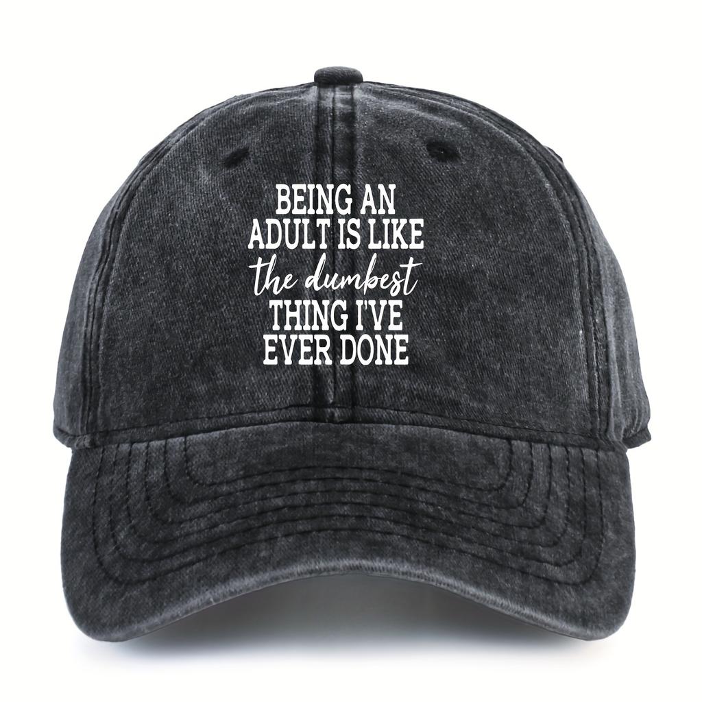 Being An Adult Is Dumb Quote Baseball Cap Distressed Washed Dad Hat Adjustable Adult Casual Sun Cap