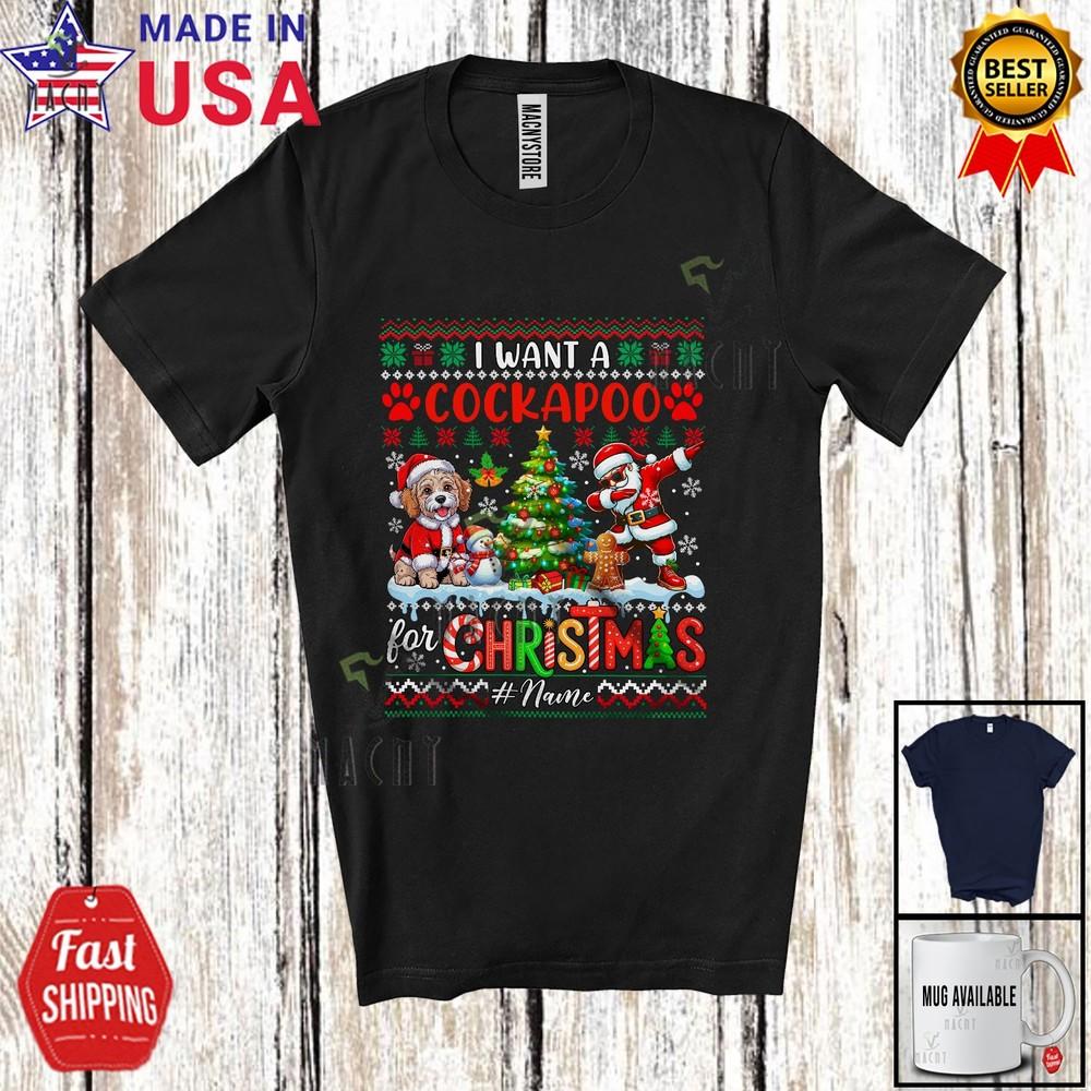 Custom Name I Want A Cockapoo For Christmas Sweater Dabbing Santa T-Shirt