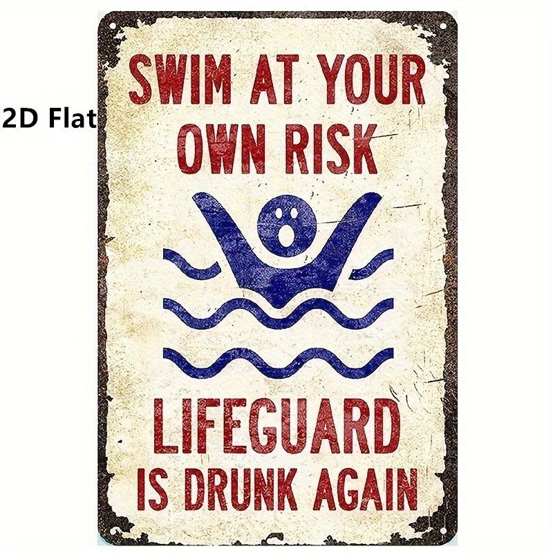 Vintage Swim At Your Own Risk Lifeguard Is Drunk Again Funny Warning Metal Tin Sign Retro Iron Painting Wall Art Plaque For Po