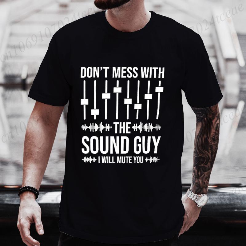 Dont Mess With The Sound Guy Unisexs Tshirt Audio Engineer Gift Graphic Tee Casual Short Sleeve Music Studio Streetwear Tops