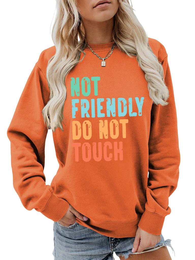 ,NOT FRIENDLY DO NOT TOUCH, Women's Fashionable Casual Versatile Comfortable Pullover Sweater Round Neck Long Sleeved Sweatshirt
