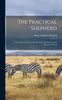 Книга The Practical Shepherd : A Complete Treatise On the Breeding, Management and Diseases of Sheep