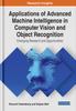 Книга Applications of Advanced Machine Intelligence In Computer Vision and Object Recognition : Emerging Research and Opportunities