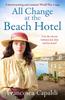 Книга All Change At the Beach Hotel : A Heartwarming and Romantic World War One Saga