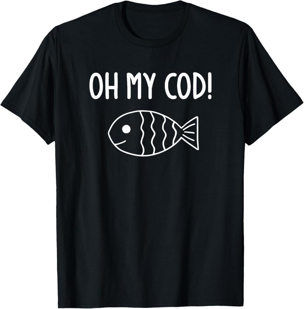 Fish Puns, Oh My Cod, Funny, Jokes, Sarcastic T-Shirt Unisex T-Shirt