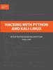 Книга Hacking with Python and Kali-Linux : Develop Your Own Hackingtools with Python In Kali-Linux