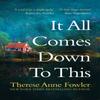 It All Comes Down To This by Therese Anne Fowler Paperback Book 9781472285195
