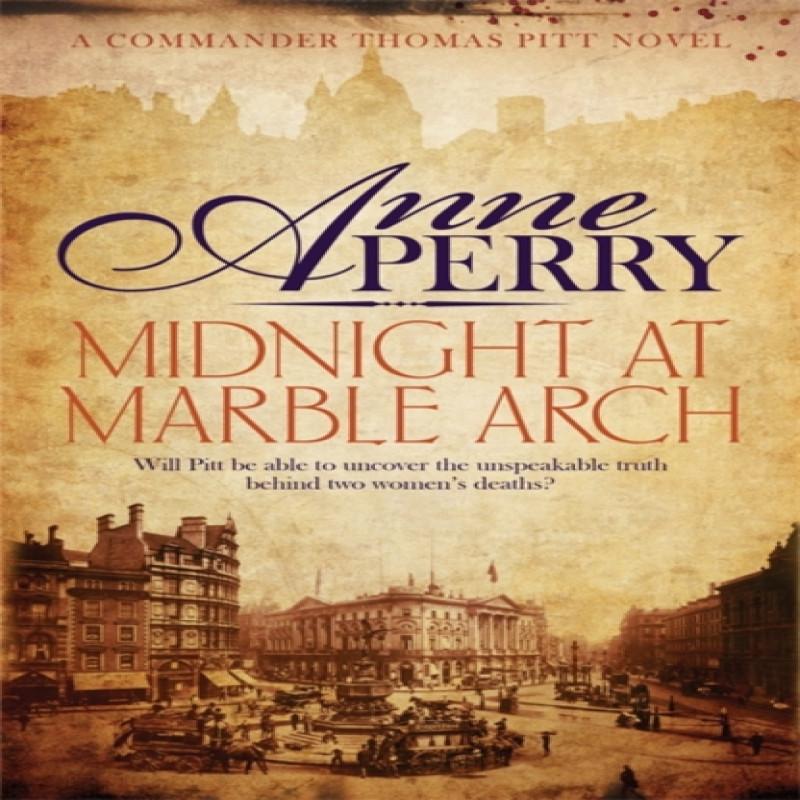 Midnight At Marble Arch Thomas Pitt Mystery Book 28 by Anne Perry... 9780755397129