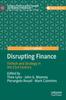 The Disrupting Finance : FinTech and Strategy In the 21st Century Book