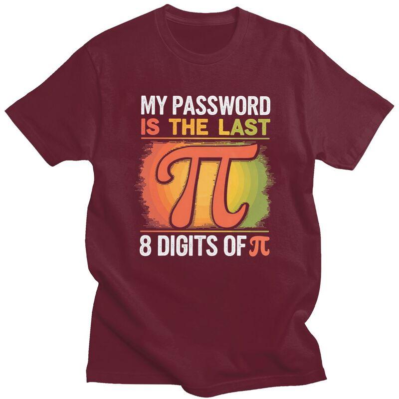 Custom Mens My Password Is The Last 8 Digits Of Pi T Shirt ShortSleeve Cotton Tshirt Math Teacher Gift Tee Slim Fit Clothing