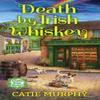 Death by Irish Whiskey by Catie Murphy Paperback Book 9781496746467