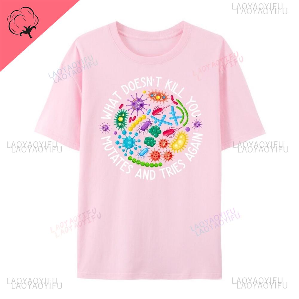 What Doesn T Kill You Mutates and Tries Again Lab Week 2025 New Style Cotton Clothes Tshirt Funny Printed Oneck Shortsleev