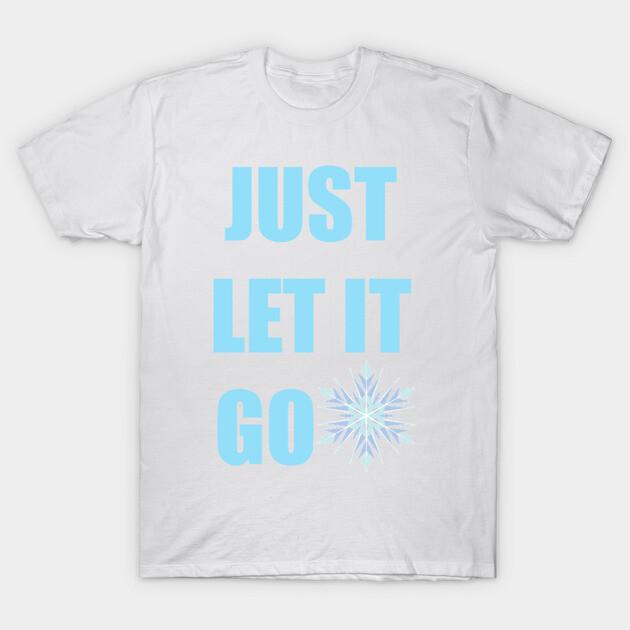 Asian Size Cotton Unisex Tshirt Print T-shirt Just Let It Go T-shirt No-Cut Print Regular Fit