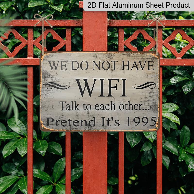 2D Flat, 1pc Vintage Humour Aluminium Sign 8x12 Inch - "WE DO NOT HAVE WIFI Talk To Each Other... Pretend It's 1995" Quote, Distressed Wood Finish