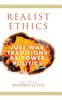 The Realist Ethics : Just War Traditions As Power Politics Book
