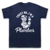 Trust Me I'M A Plumber Funny Work Humour Slogan Mens And Womens T-Shirt