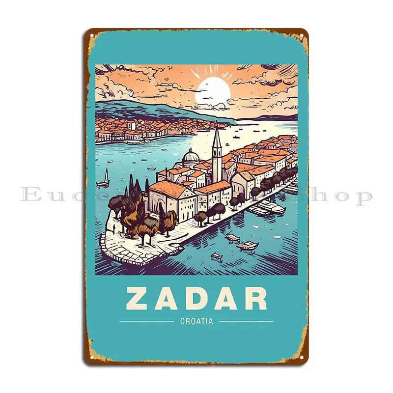 Zadar Croatia Metal Sign Pub Wall Decor Pub Iron Wall Cave Tin Sign Poster