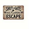 Vintage "Shut The Gate Dog Planning Escape" Sign - Waterproof, Dustproof, Durable Fiberboard Wall Decor for Pet Lovers, metal