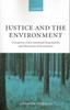 Книга Justice and the Environment : Conceptions of Environmental Sustainability and Theories of Distributive Justice