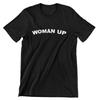Woman Up Feminist T-Shirt