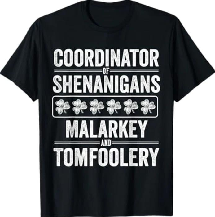 Coordinator Of Shenanigans Shamrock Malarkey & Tomfoolery T-Shirt