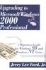 The Upgrading To Microsoft Windows 2000 Professional : A Migration Guide for Windows 98 and Windows NT Users Book