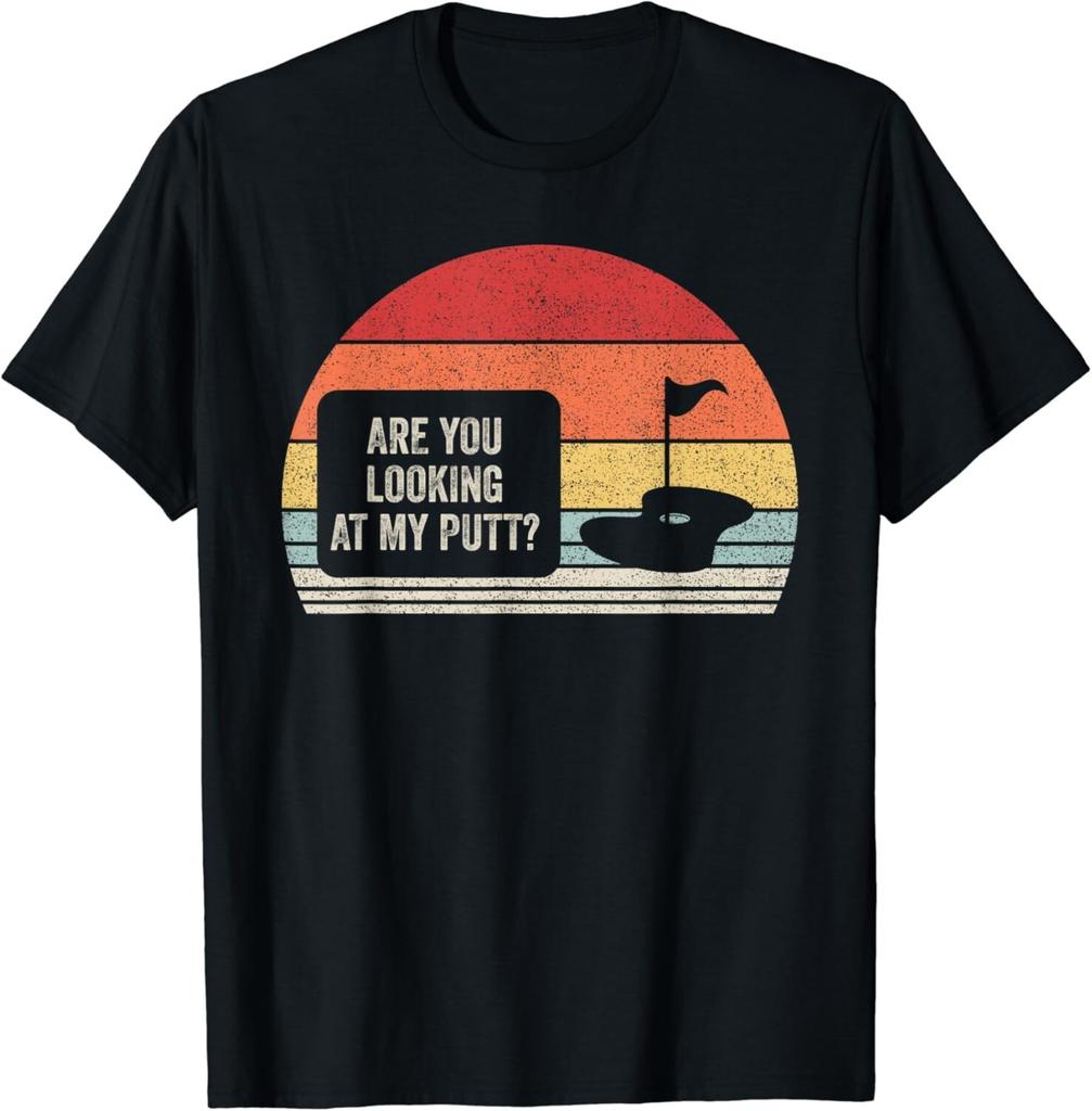 Vintage Retro Are You Looking At My Putt Funny Golfing Gift Unisex T-Shirt