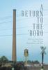 Книга A Return To the 'Boro : Life In a Southern Town During Depression and War