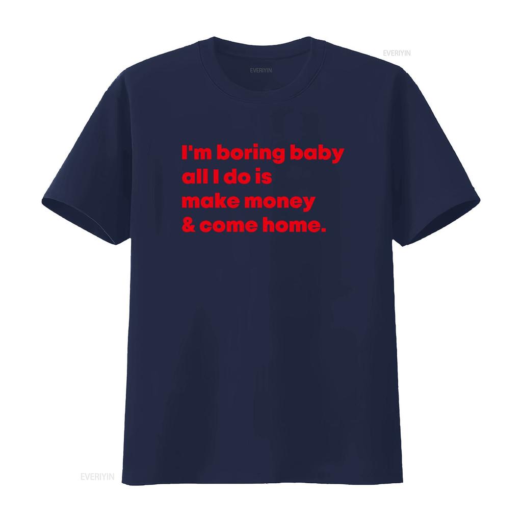 Cool Red Letter Print T Shirt for Men Im Boring Baby All I Do Is Make Money Come Home vintage Washed Versatile Unisex Soft