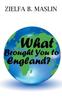Книга What Brought You To England?
