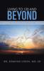 Книга Living To 120 and Beyond : Where Science and Spirit Meet