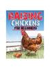 Raising Chickens for Beginners : An Essential Guide To Starting Your Own Backyard Flock with Confidence
