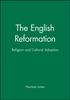 Книга The English Reformation : Religion and Cultural Adaption