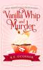 Книга Vanilla Whip And Murder 3 Holly Holmes Cozy Culinary Mystery by K.E. O'Connor - Paperback
