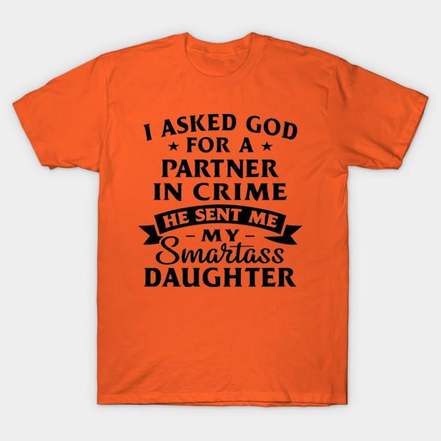 Women's Summer Fashion Clothing Tshirt I Asked God For A Partner In Crime He Send Me My S Print T-shirt Summer Casual Slim T-shirt